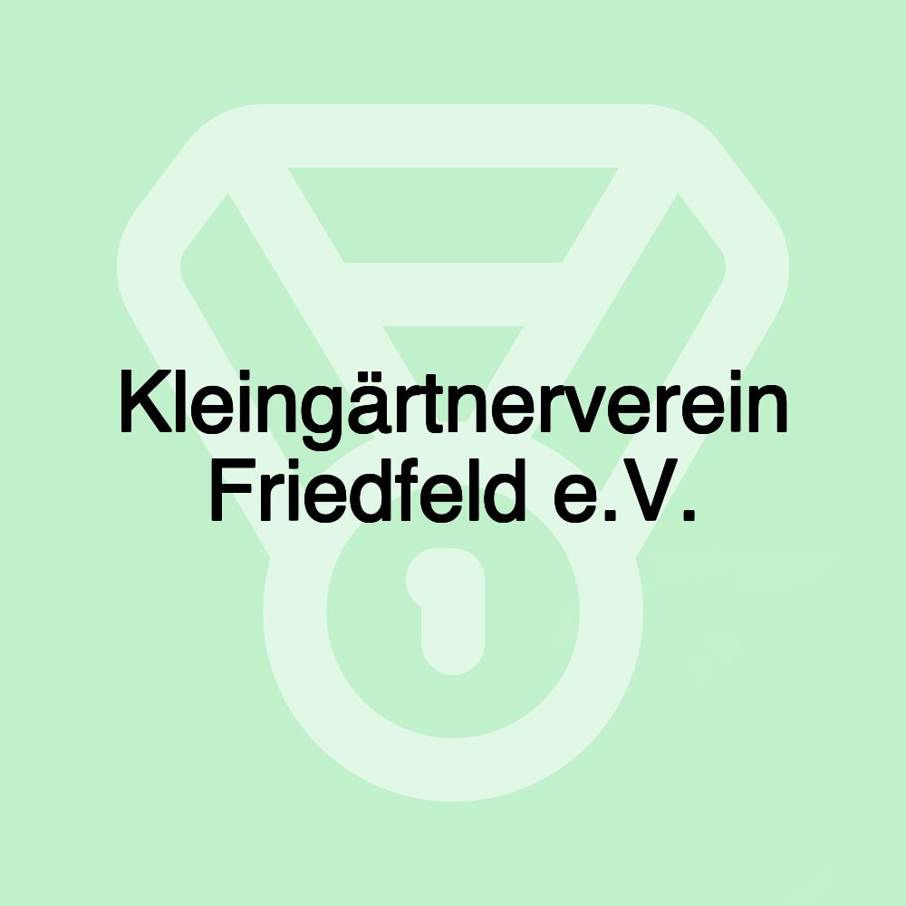 Kleingärtnerverein Friedfeld e.V.