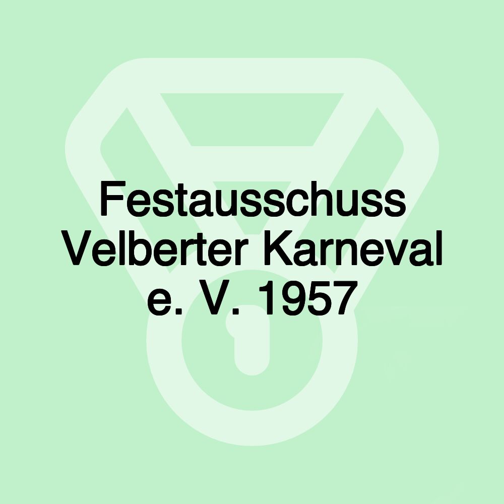 Festausschuss Velberter Karneval e. V. 1957