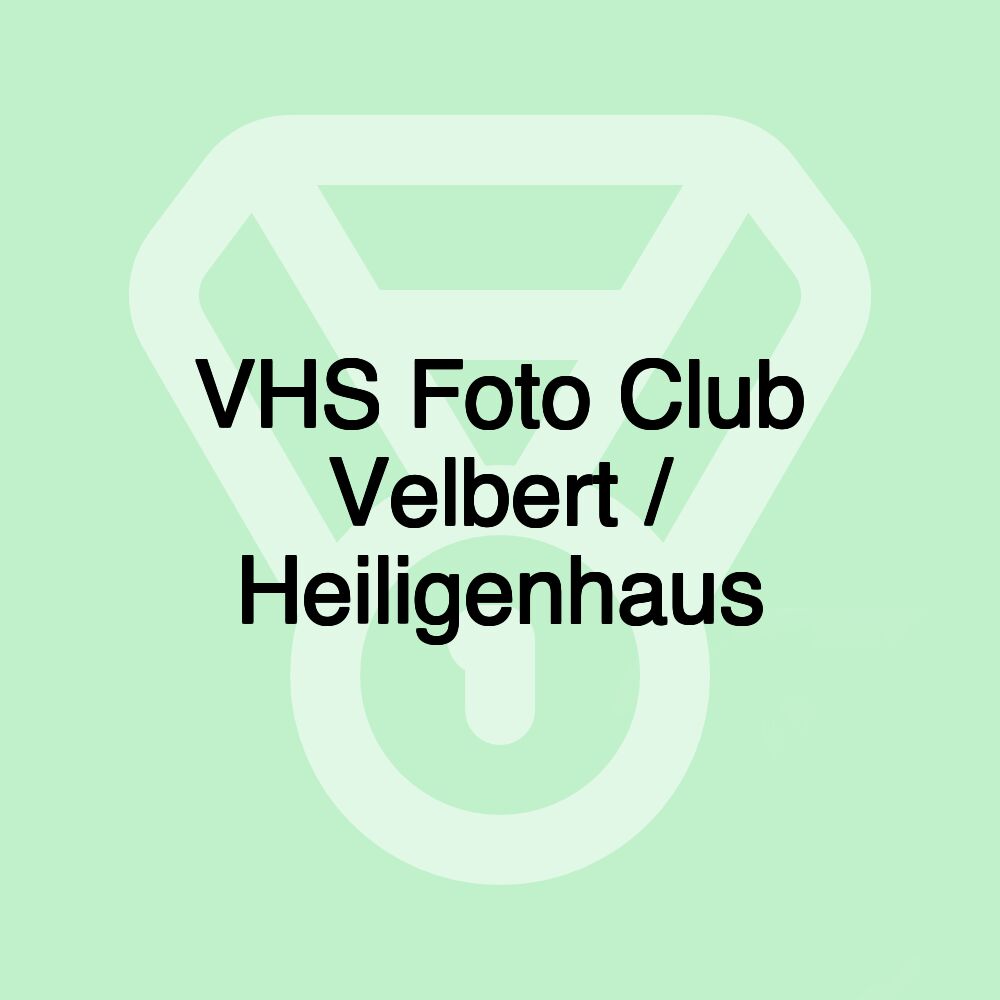 VHS Foto Club Velbert / Heiligenhaus