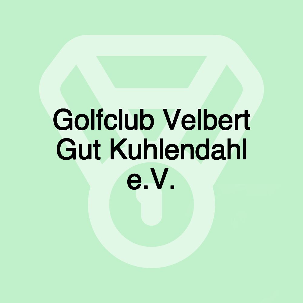 Golfclub Velbert Gut Kuhlendahl e.V.