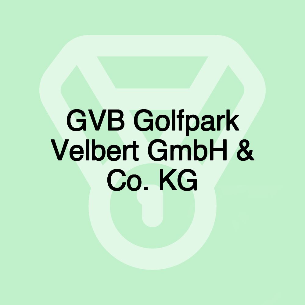 GVB Golfpark Velbert GmbH & Co. KG