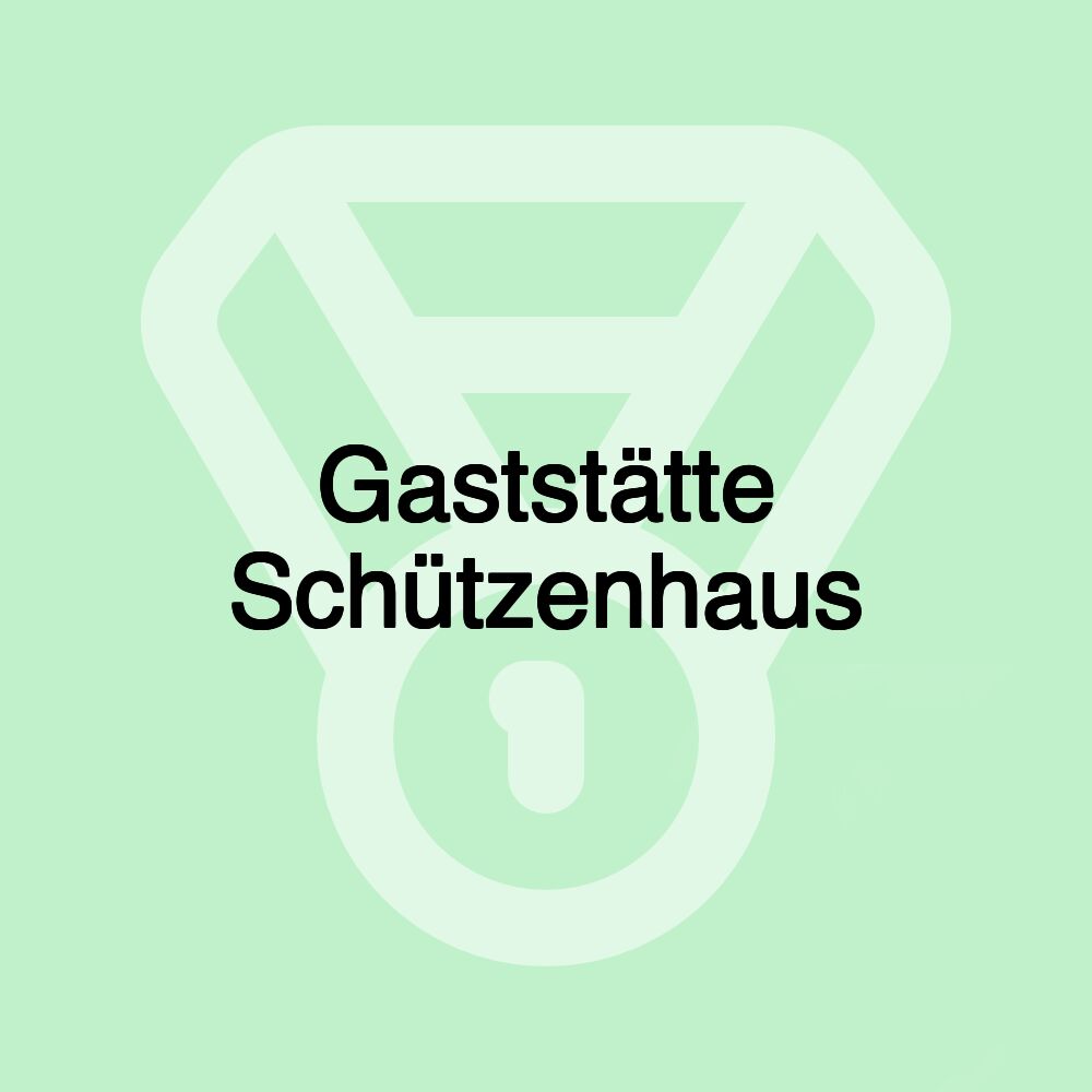 Gaststätte Schützenhaus