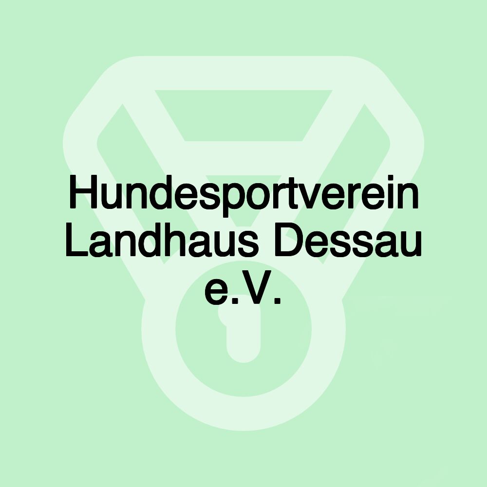 Hundesportverein Landhaus Dessau e.V.