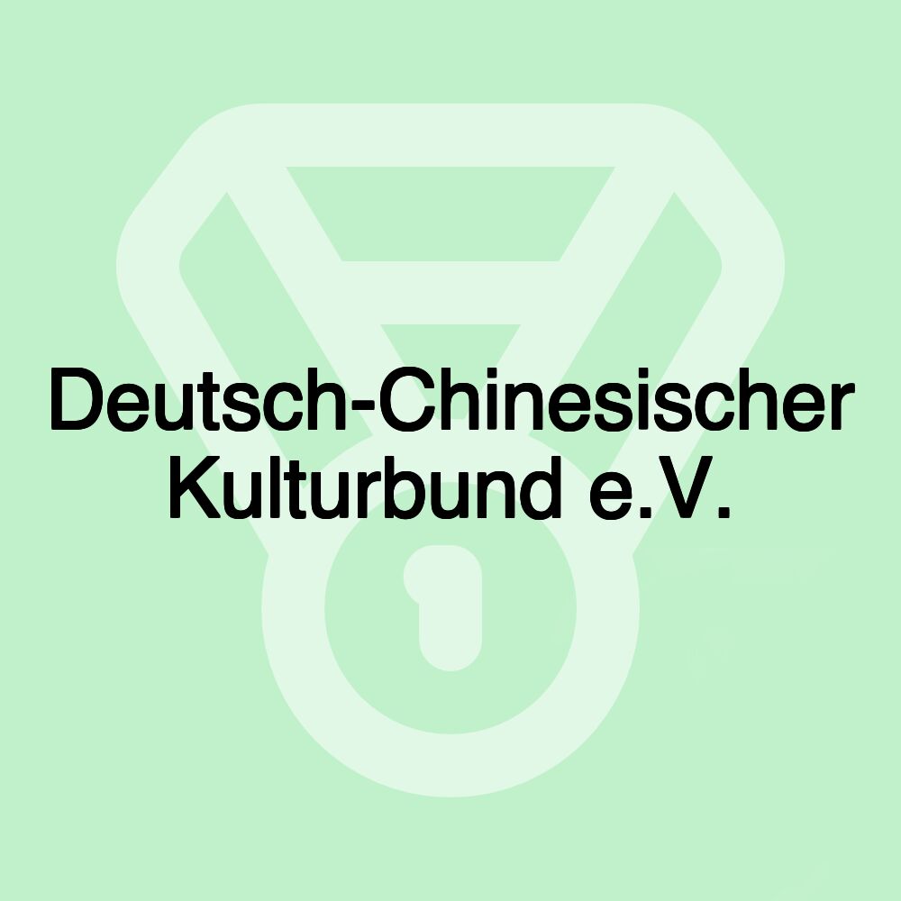 Deutsch-Chinesischer Kulturbund e.V.