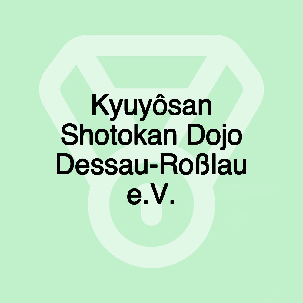 Kyuyôsan Shotokan Dojo Dessau-Roßlau e.V.