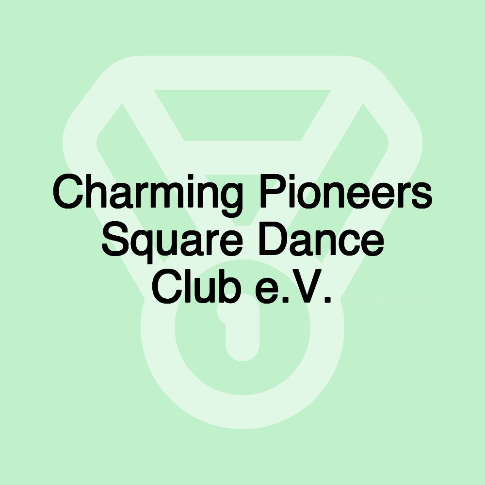 Charming Pioneers Square Dance Club e.V.