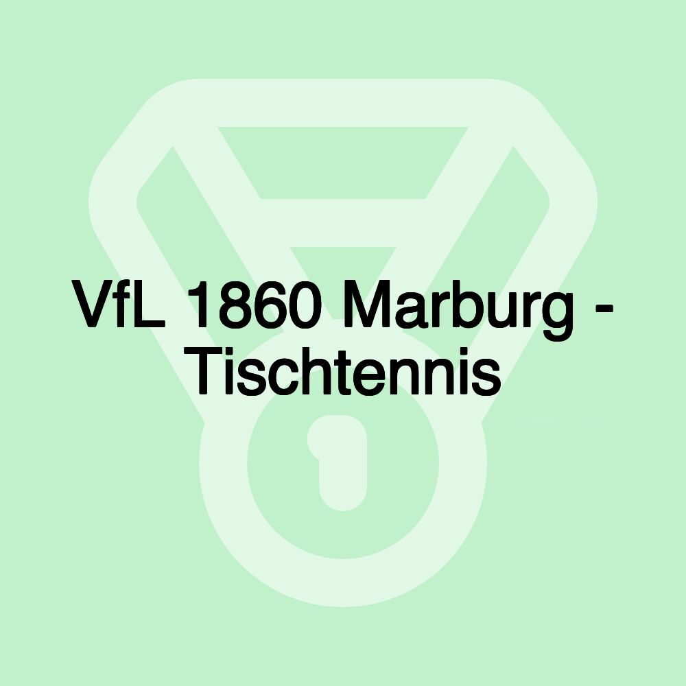 VfL 1860 Marburg - Tischtennis