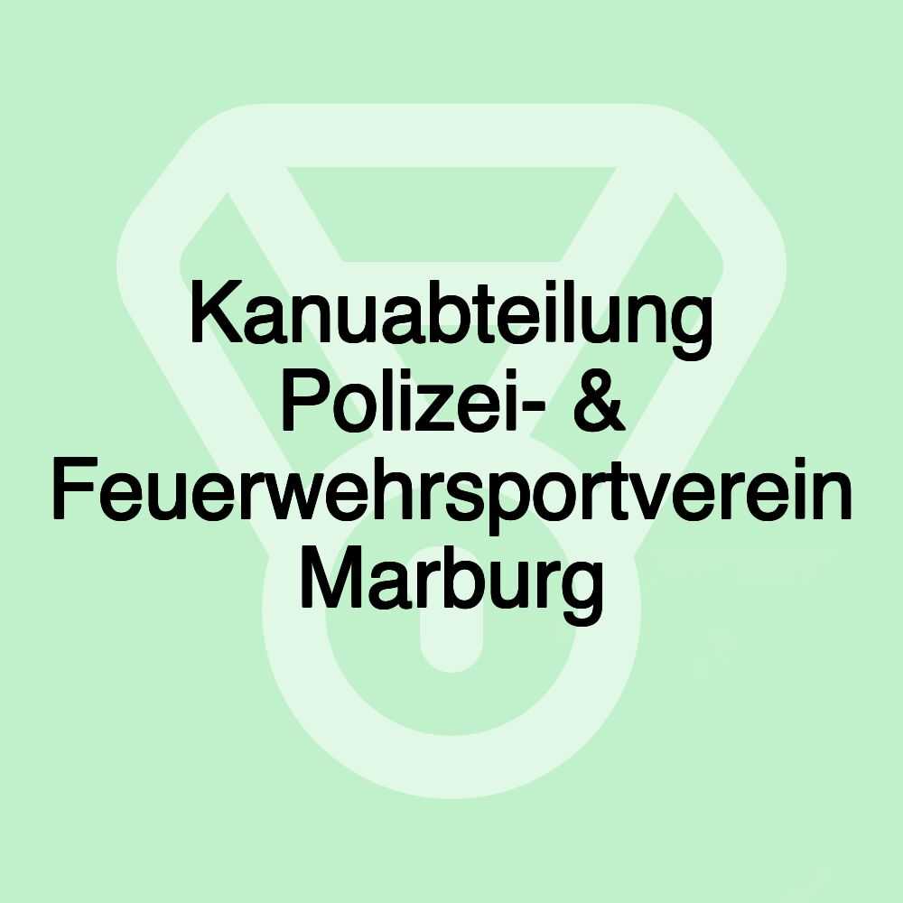 Kanuabteilung Polizei- & Feuerwehrsportverein Marburg