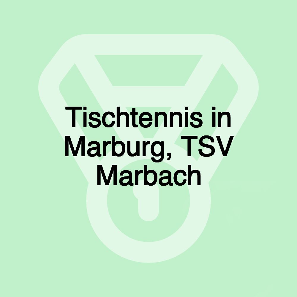 Tischtennis in Marburg, TSV Marbach