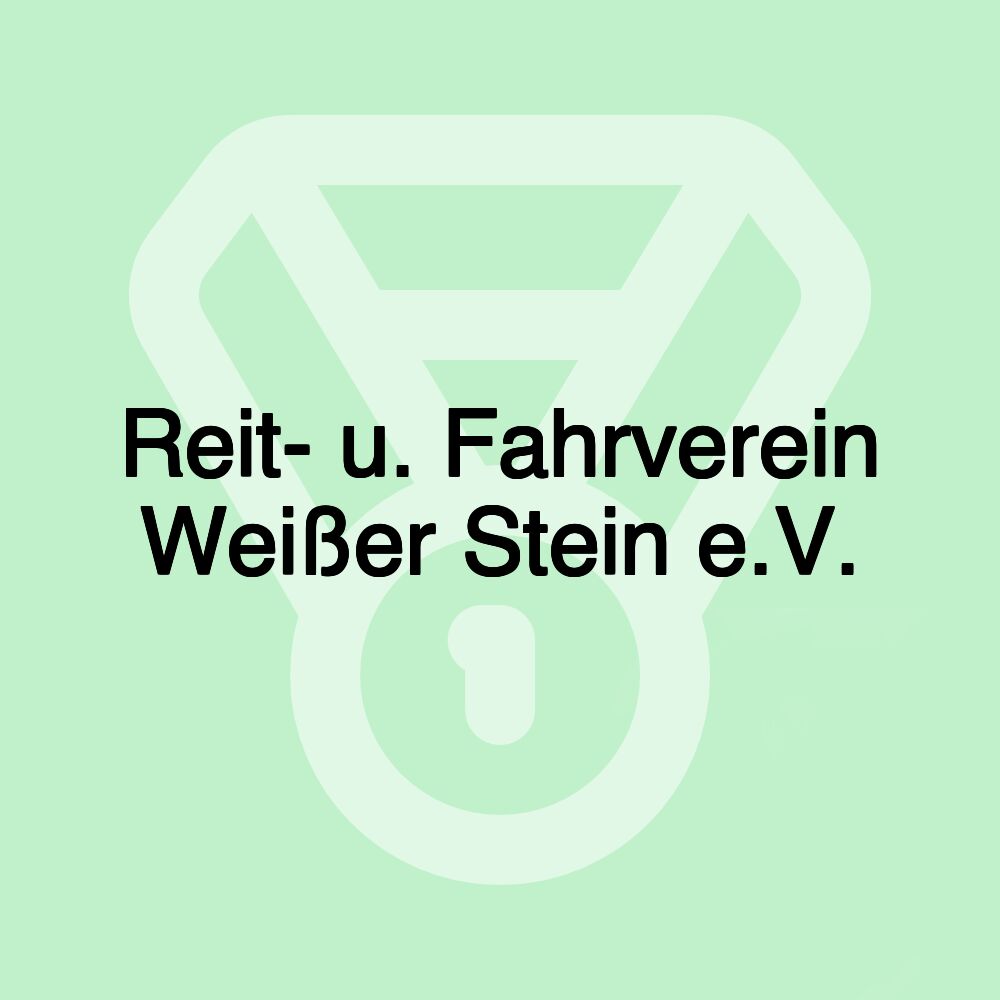 Reit- u. Fahrverein Weißer Stein e.V.