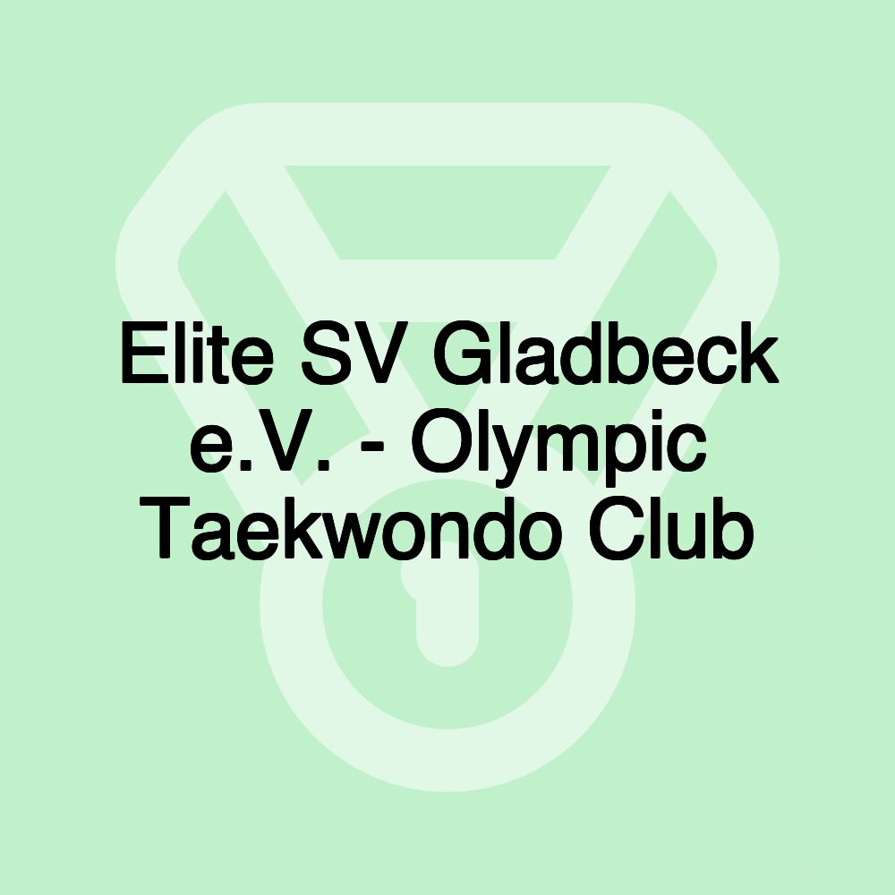 Elite SV Gladbeck e.V. - Olympic Taekwondo Club