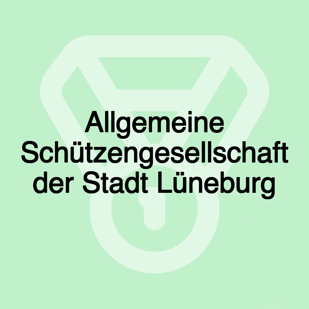 Allgemeine Schützengesellschaft der Stadt Lüneburg