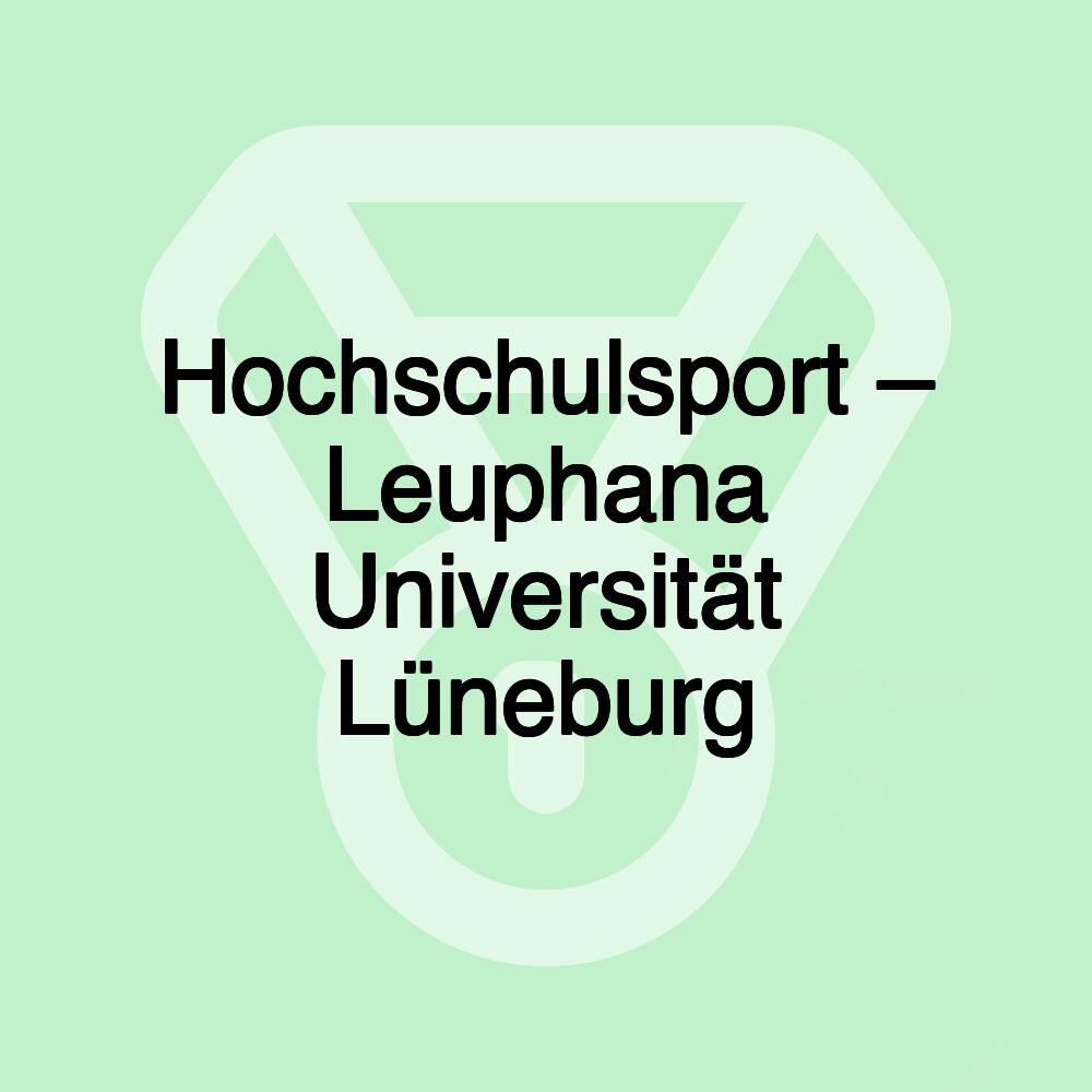 Hochschulsport – Leuphana Universität Lüneburg