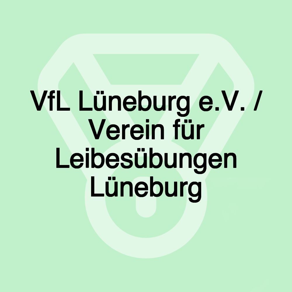 VfL Lüneburg e.V. / Verein für Leibesübungen Lüneburg