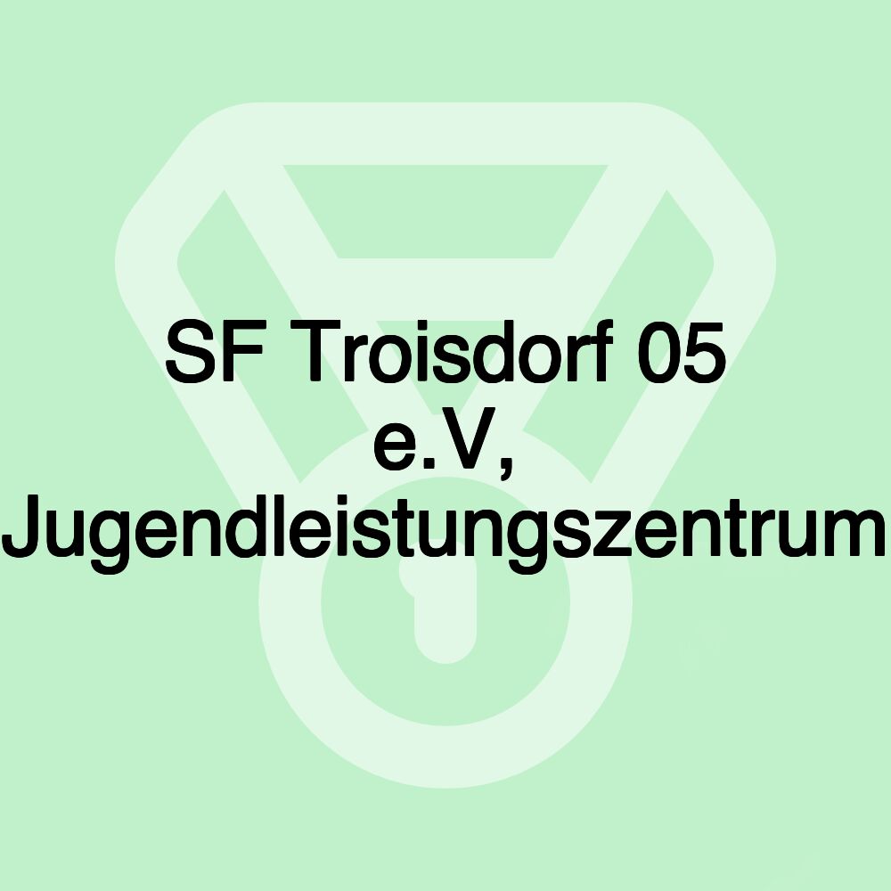 SF Troisdorf 05 e.V, Jugendleistungszentrum