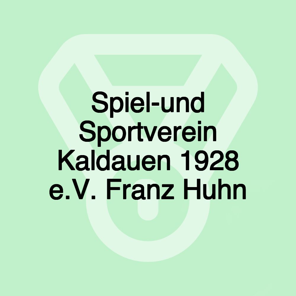 Spiel-und Sportverein Kaldauen 1928 e.V. Franz Huhn