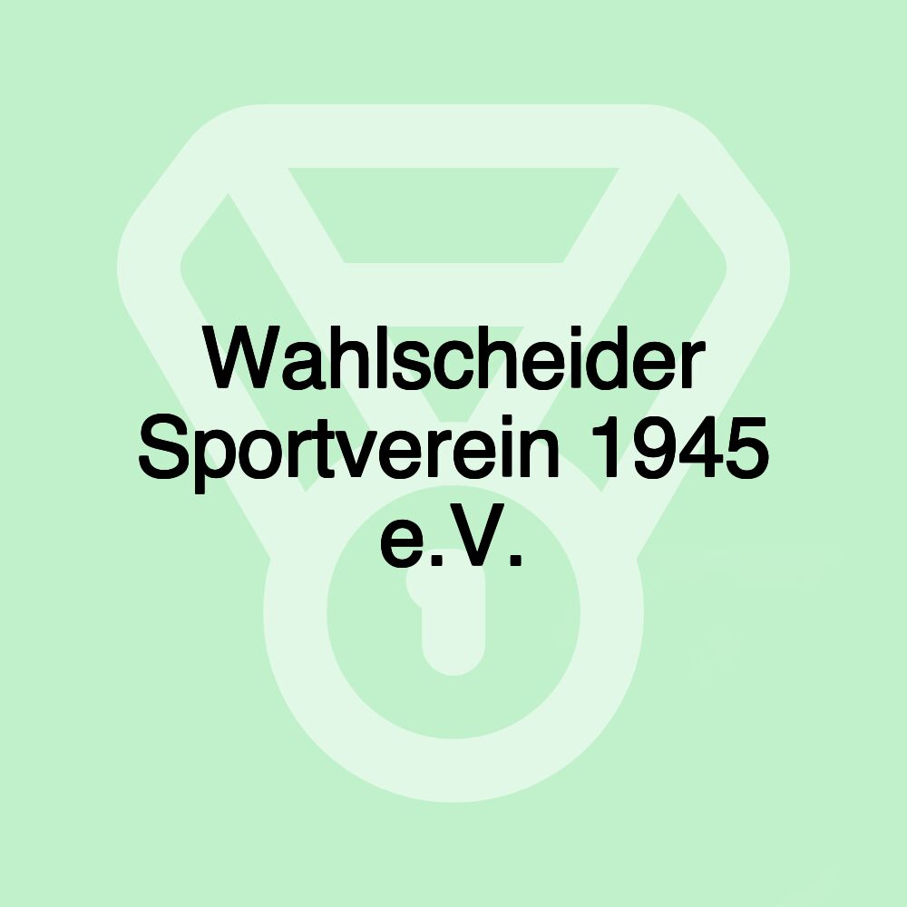 Wahlscheider Sportverein 1945 e.V.