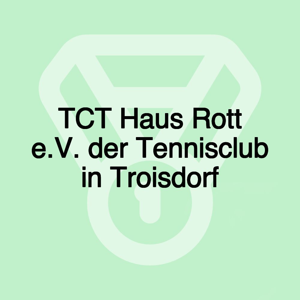 TCT Haus Rott e.V. der Tennisclub in Troisdorf