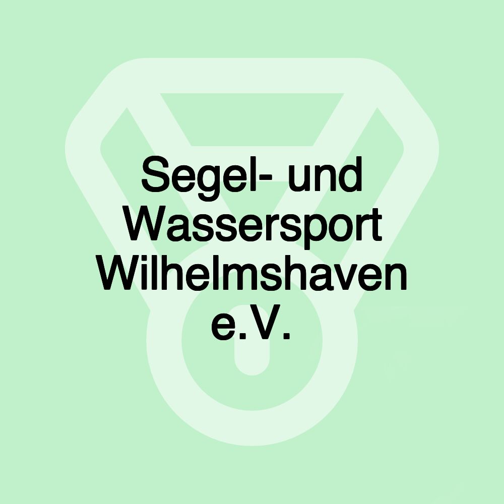 Segel- und Wassersport Wilhelmshaven e.V.