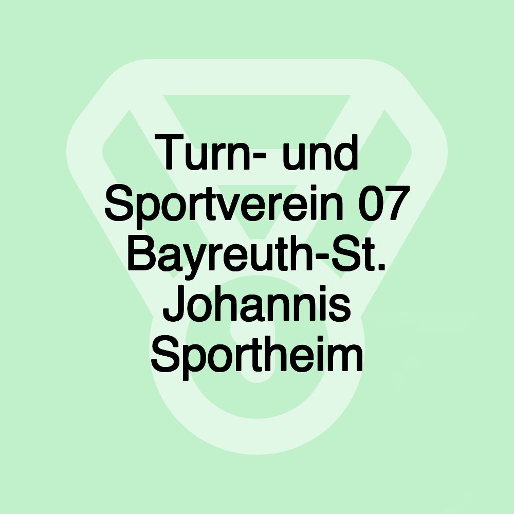 Turn- und Sportverein 07 Bayreuth-St. Johannis Sportheim