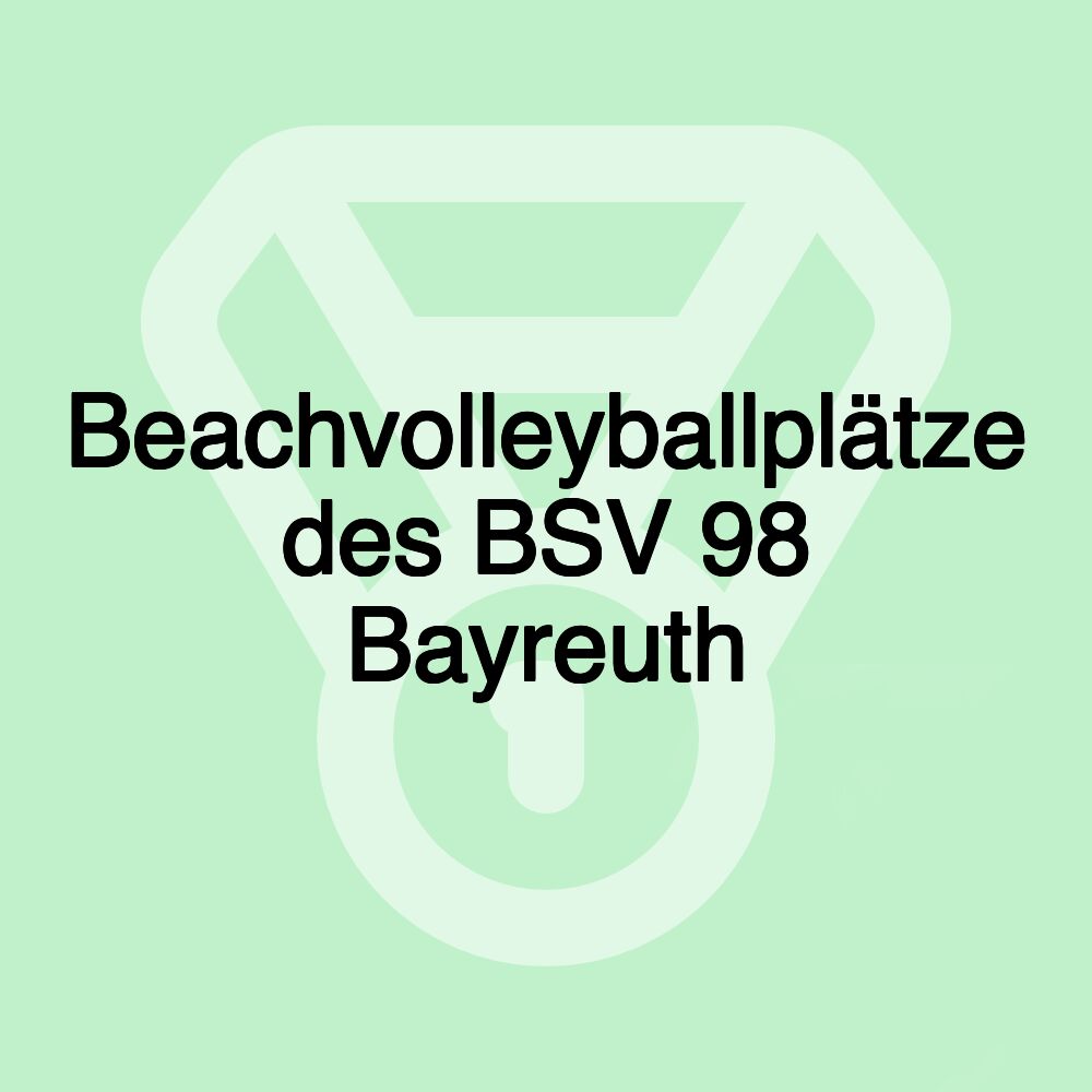 Beachvolleyballplätze des BSV 98 Bayreuth