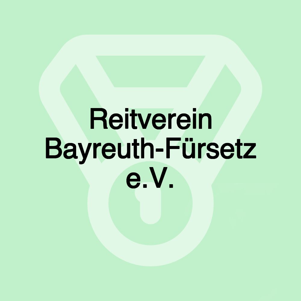 Reitverein Bayreuth-Fürsetz e.V.