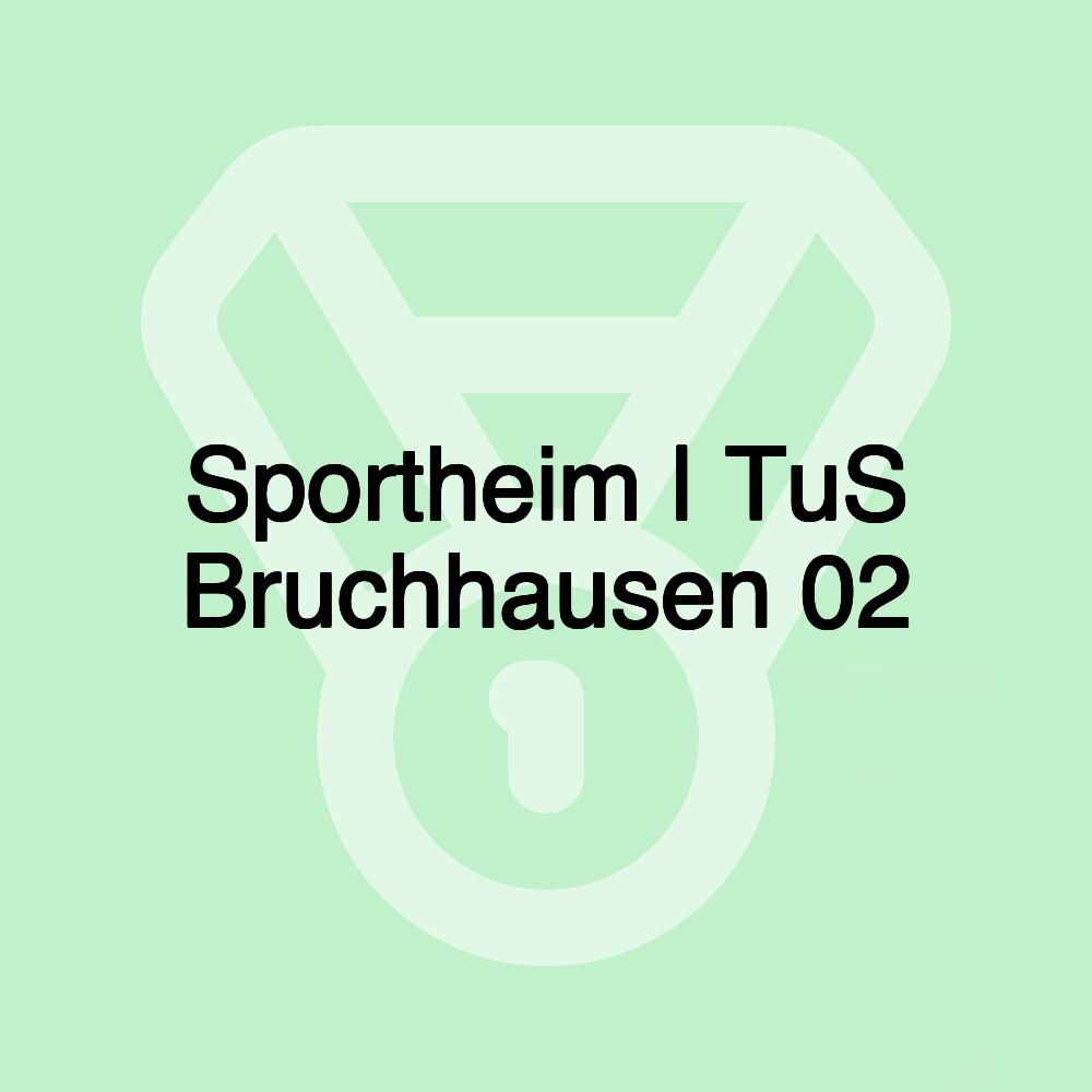 Sportheim | TuS Bruchhausen 02