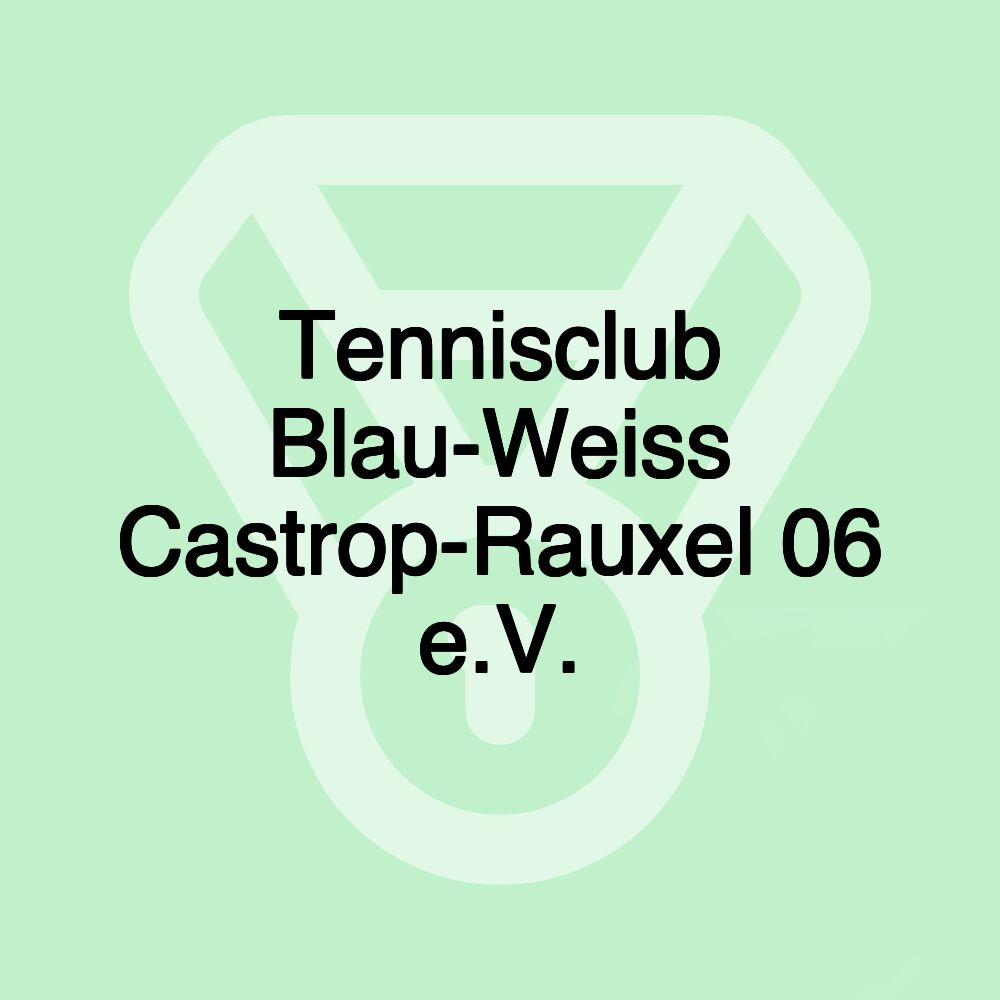 Tennisclub Blau-Weiss Castrop-Rauxel 06 e.V.