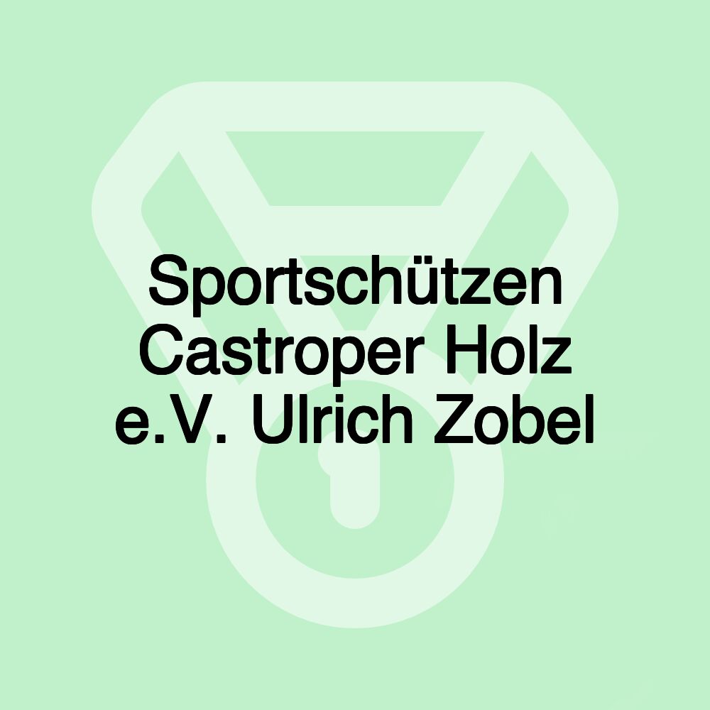 Sportschützen Castroper Holz e.V. Ulrich Zobel