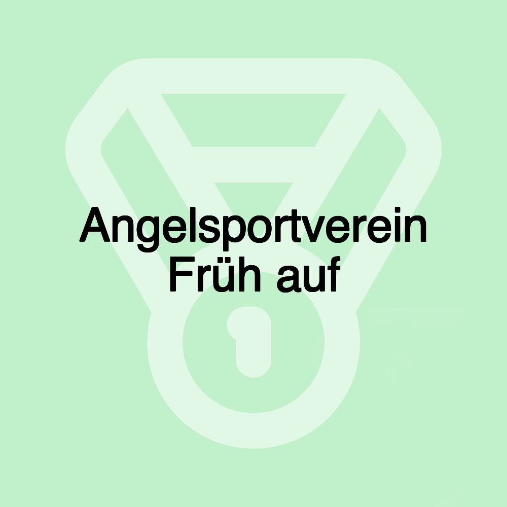 Angelsportverein Früh auf