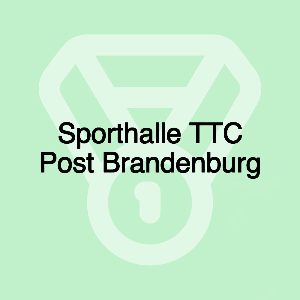 Sporthalle TTC Post Brandenburg