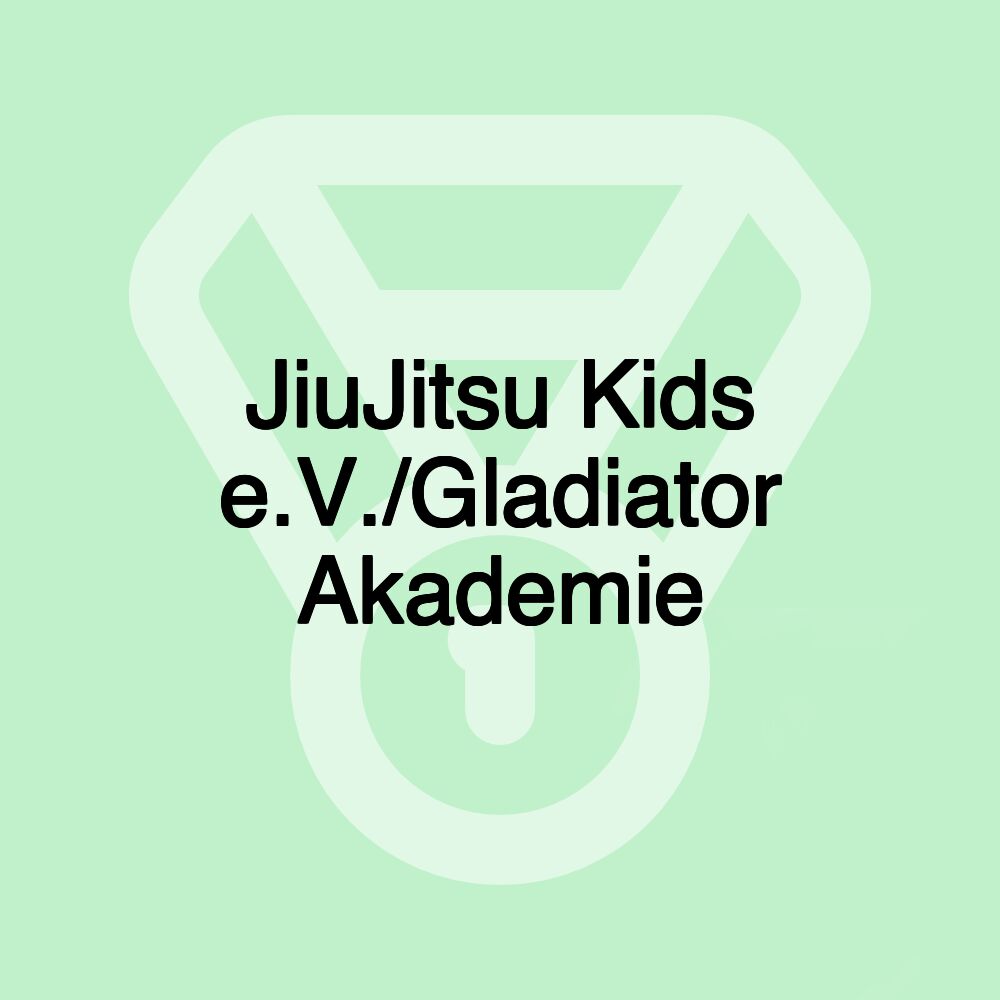 JiuJitsu Kids e.V./Gladiator Akademie