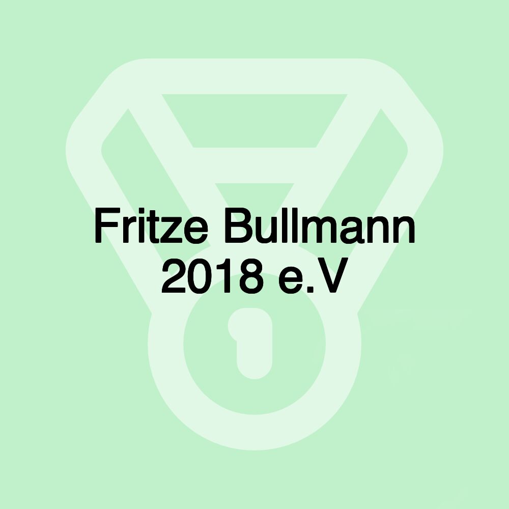 Fritze Bullmann 2018 e.V