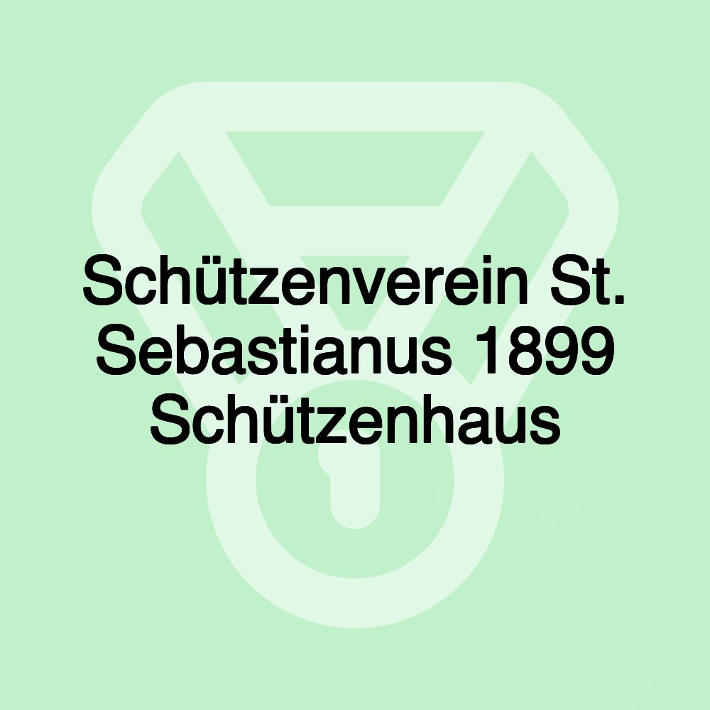 Schützenverein St. Sebastianus 1899 Schützenhaus