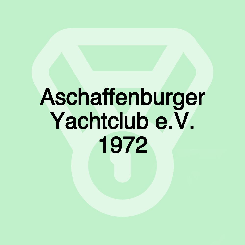 Aschaffenburger Yachtclub e.V. 1972