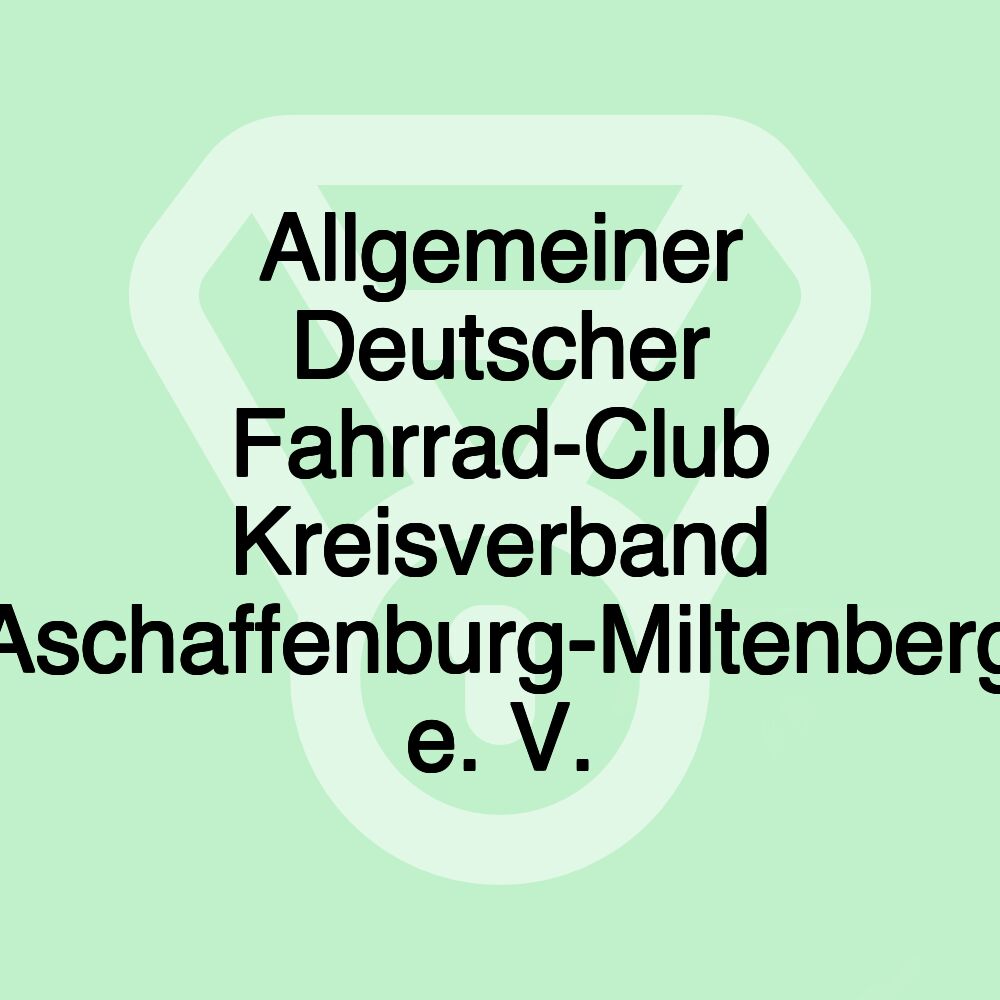 Allgemeiner Deutscher Fahrrad-Club Kreisverband Aschaffenburg-Miltenberg e. V.