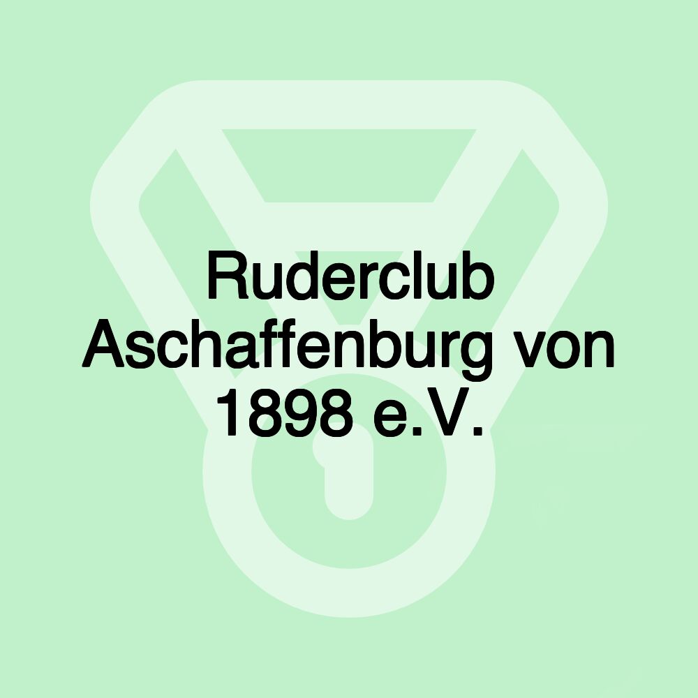 Ruderclub Aschaffenburg von 1898 e.V.