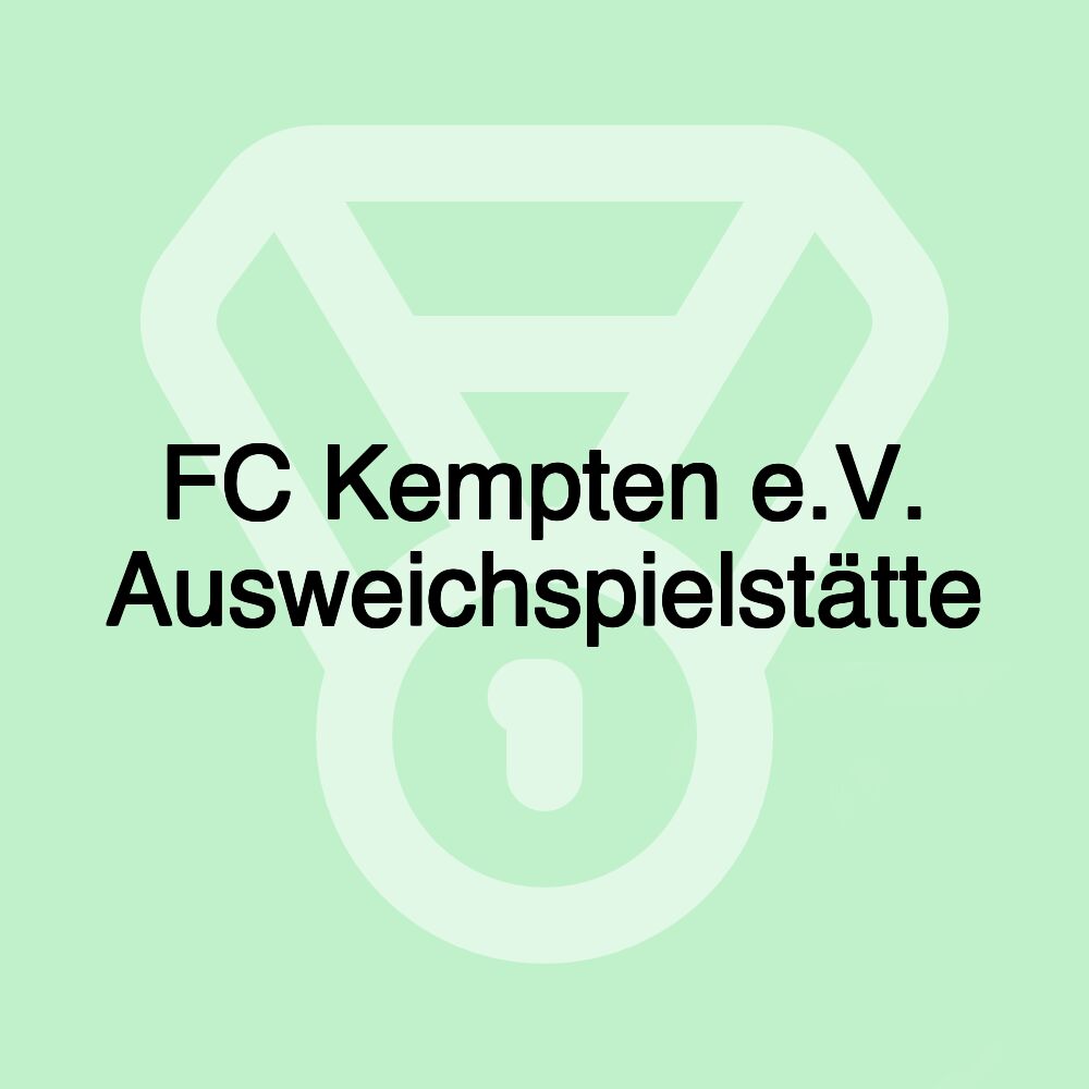 FC Kempten e.V. Ausweichspielstätte