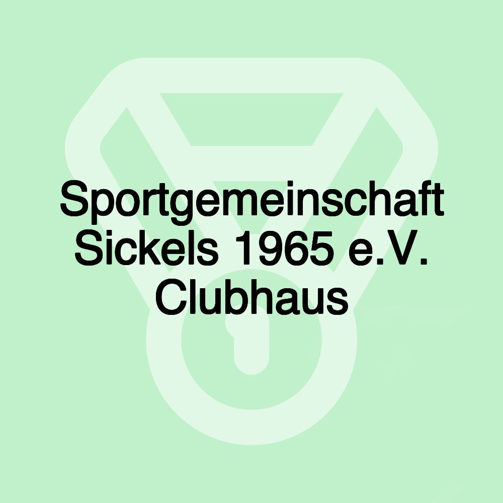 Sportgemeinschaft Sickels 1965 e.V. Clubhaus