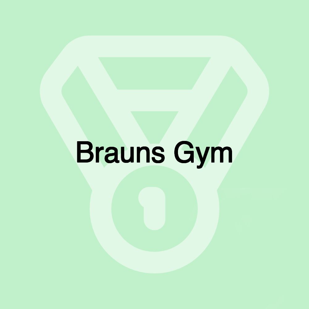 Brauns Gym