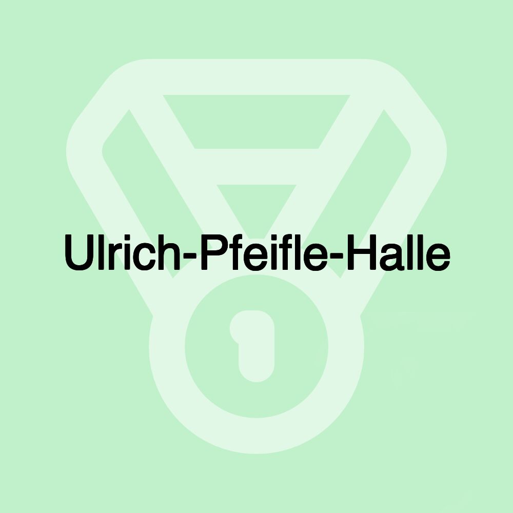 Ulrich-Pfeifle-Halle