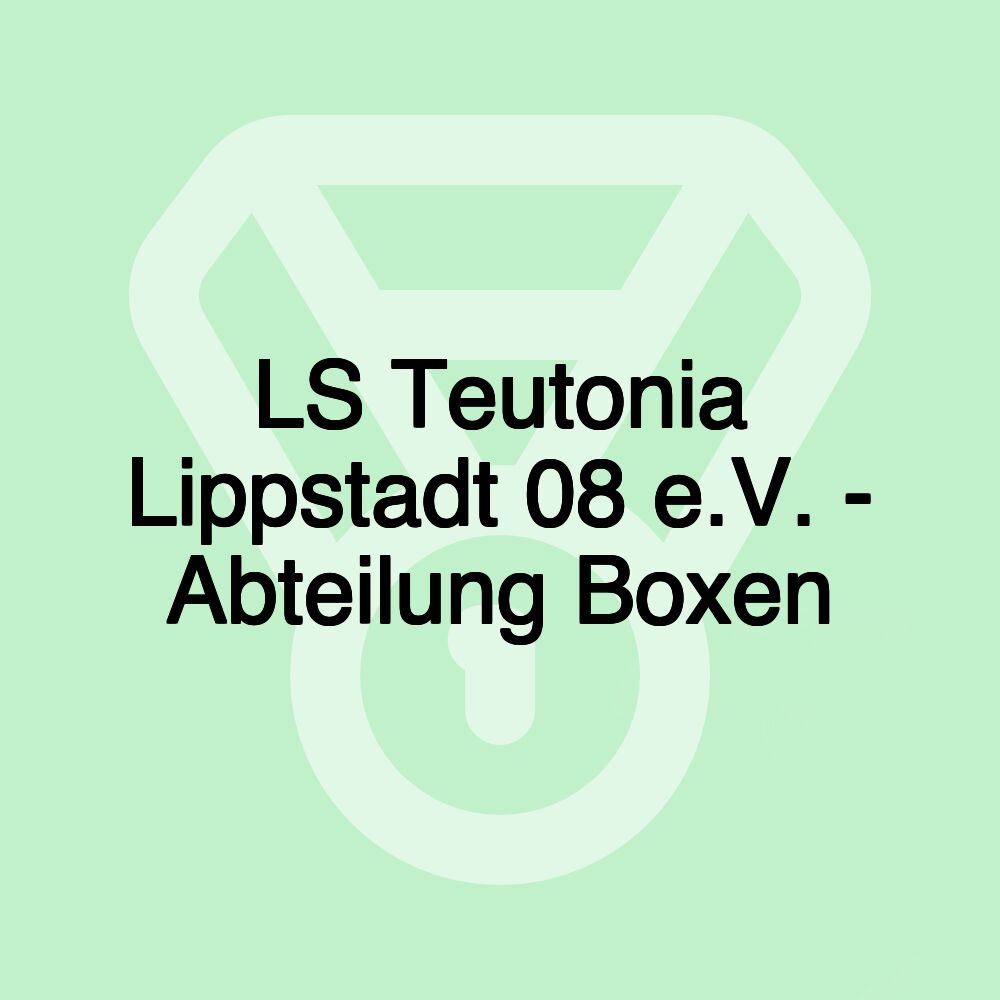 LS Teutonia Lippstadt 08 e.V. - Abteilung Boxen