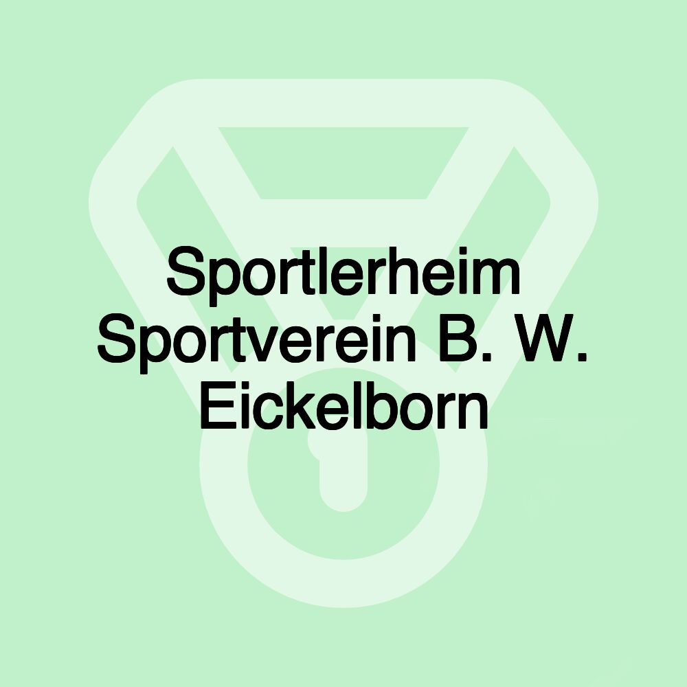 Sportlerheim Sportverein B. W. Eickelborn