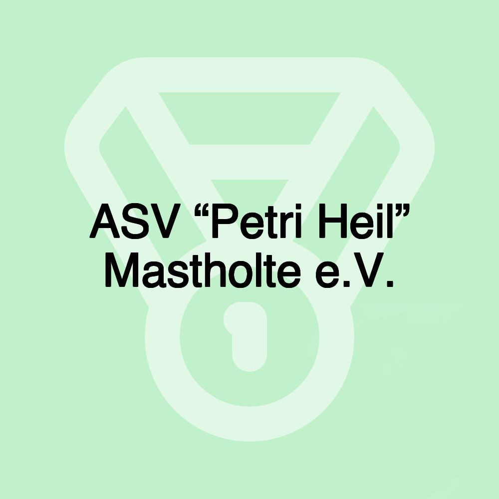 ASV “Petri Heil” Mastholte e.V.