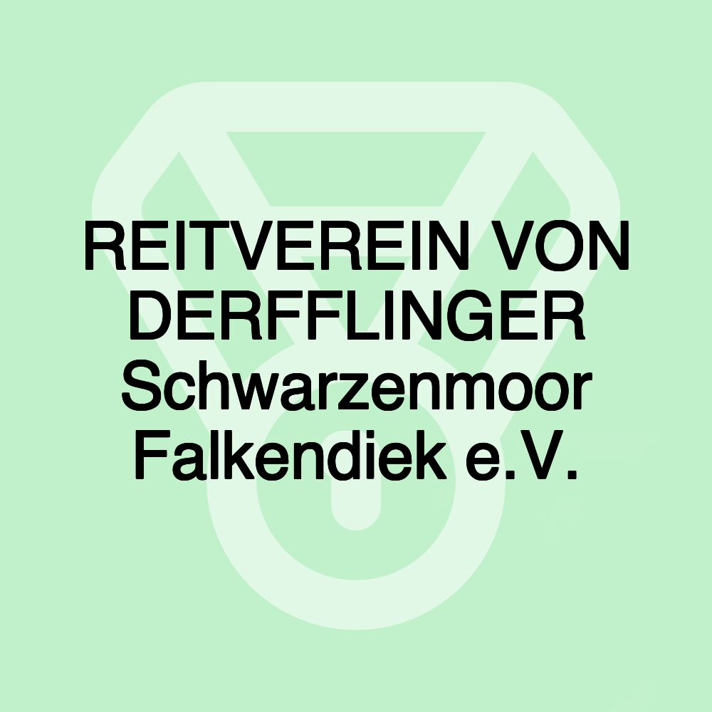 REITVEREIN VON DERFFLINGER Schwarzenmoor Falkendiek e.V.