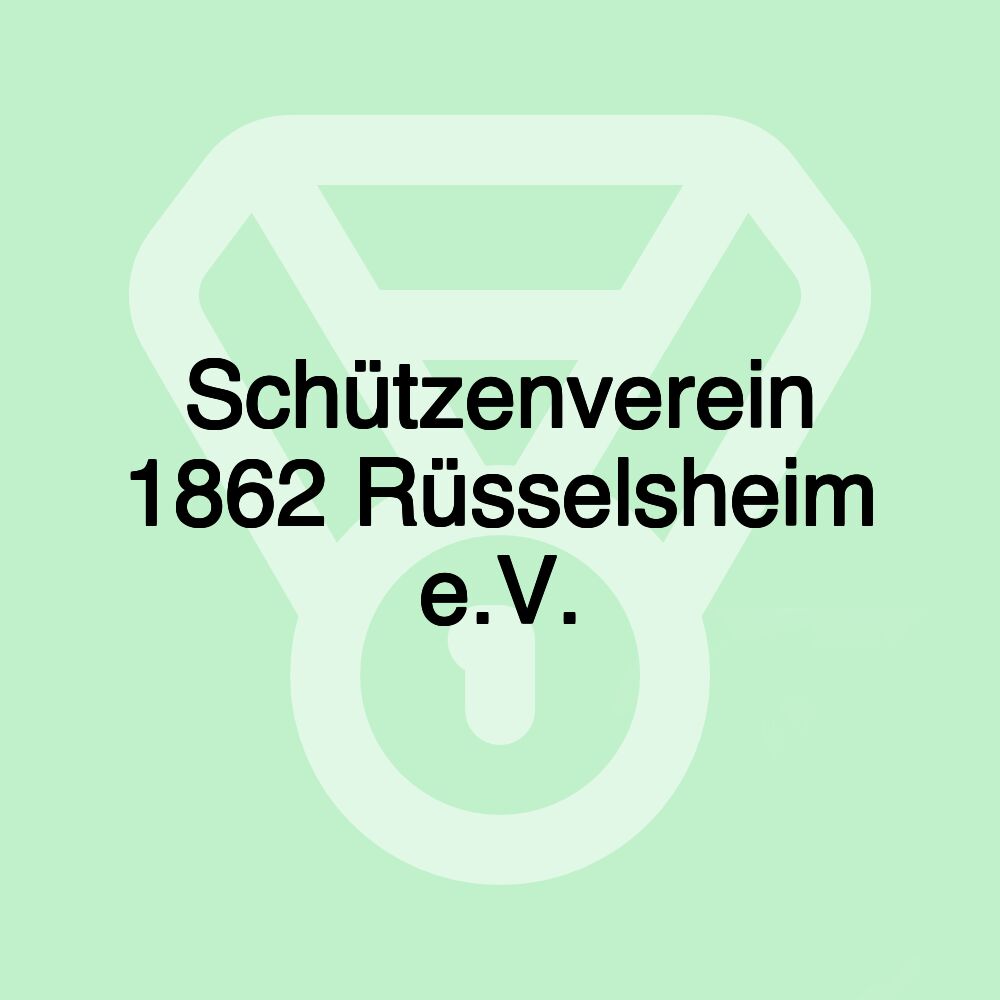 Schützenverein 1862 Rüsselsheim e.V.