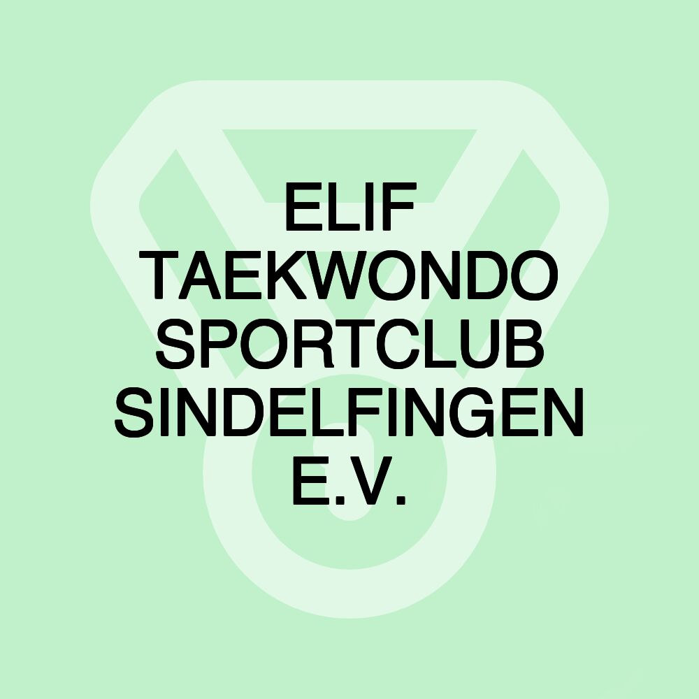 ELIF TAEKWONDO SPORTCLUB SINDELFINGEN E.V.