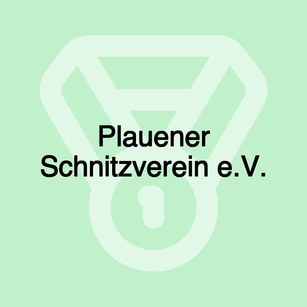 Plauener Schnitzverein e.V.