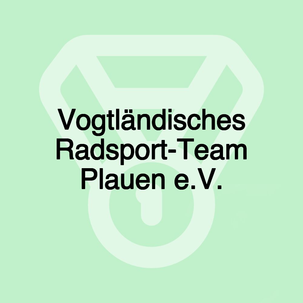 Vogtländisches Radsport-Team Plauen e.V.