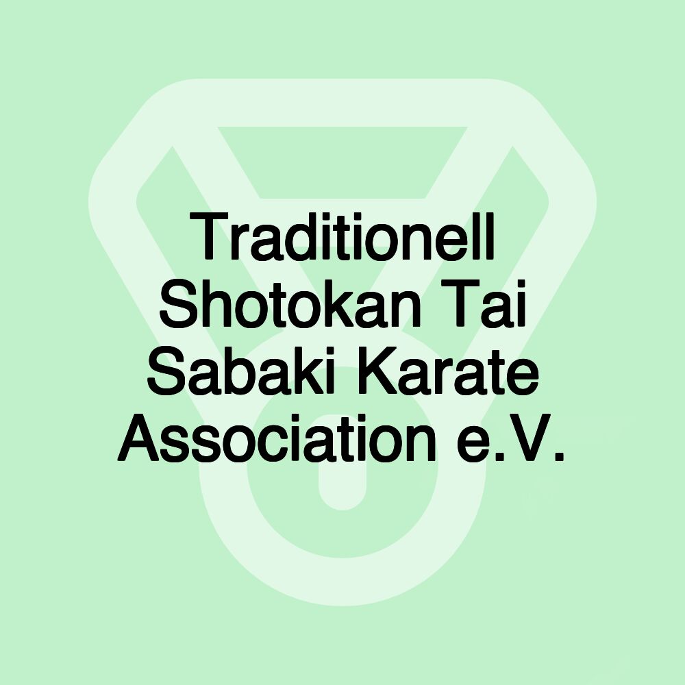 Traditionell Shotokan Tai Sabaki Karate Association e.V.